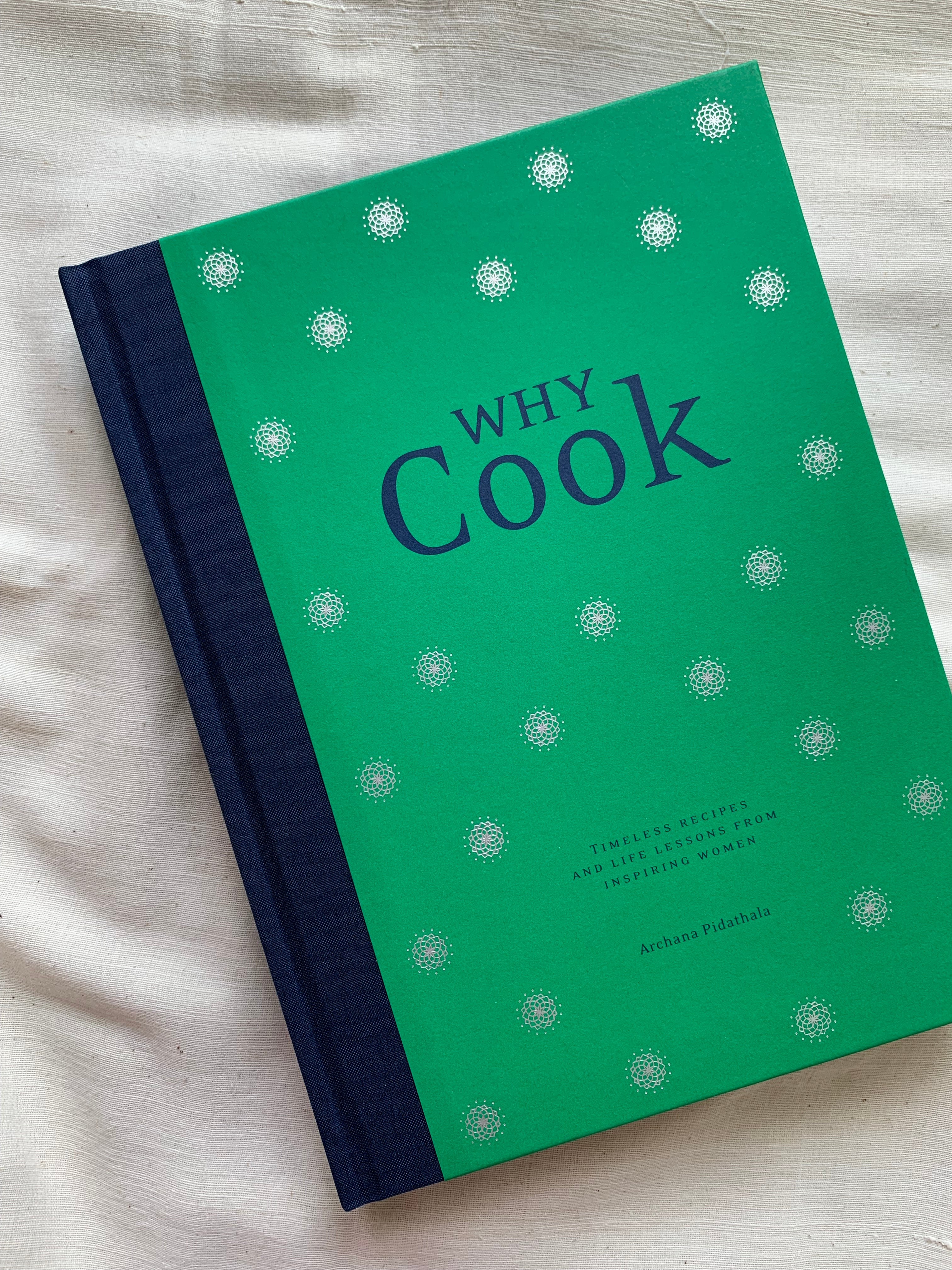 Why Cook: Timeless recipes and life lessons from inspiring women